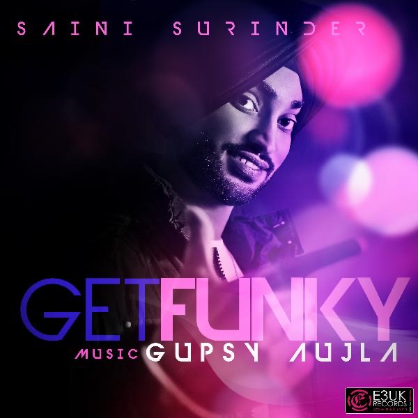 Get Funky (feat. Gupsy Aujla) - Single by Saini Surinder album cover