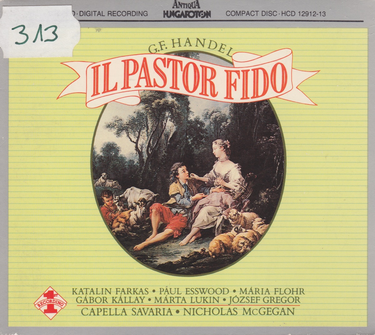 G. F. Handel: Il Pastor Fido by Paul Esswood, Katalin Farkas, Marta Lukin, Gábor Kállay, Mária Flohr, József Gregor, Savaria Vocal Ensemble, Capella Savaria & Nicholas McGegan album cover