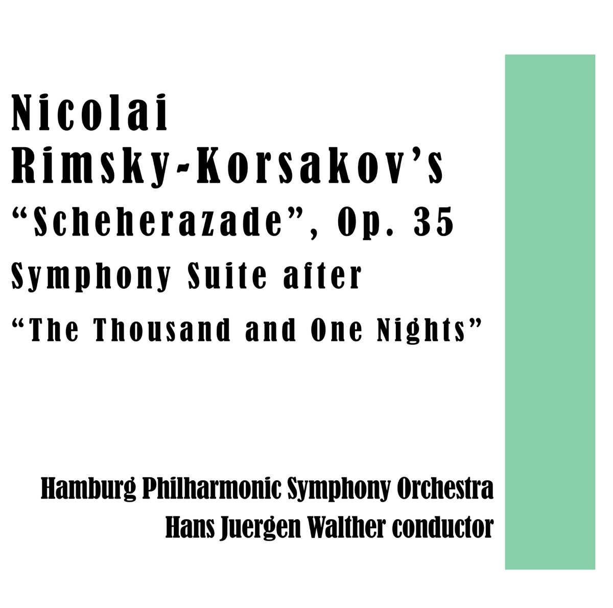 Nicolai Rimsky-Korsakov’s “Scheherazade”, Op. 35 - Symphony Suite after “The Thousand and One Nights” by Hamburg Philharmonic State Orchestra, Hans Juergen Walther & Nikolai Rimsky-Korsakov album cover