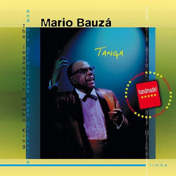 Mario Bauza Tanga by Bobby Sanabria, Carlos "Patato" Valdez, Guillermo Edgehill, Joe Gonzales, Juan Papo Pepin, Marcus Persiani, Mario Bauza, Paquito D'Rivera & Rudy Calzado album cover
