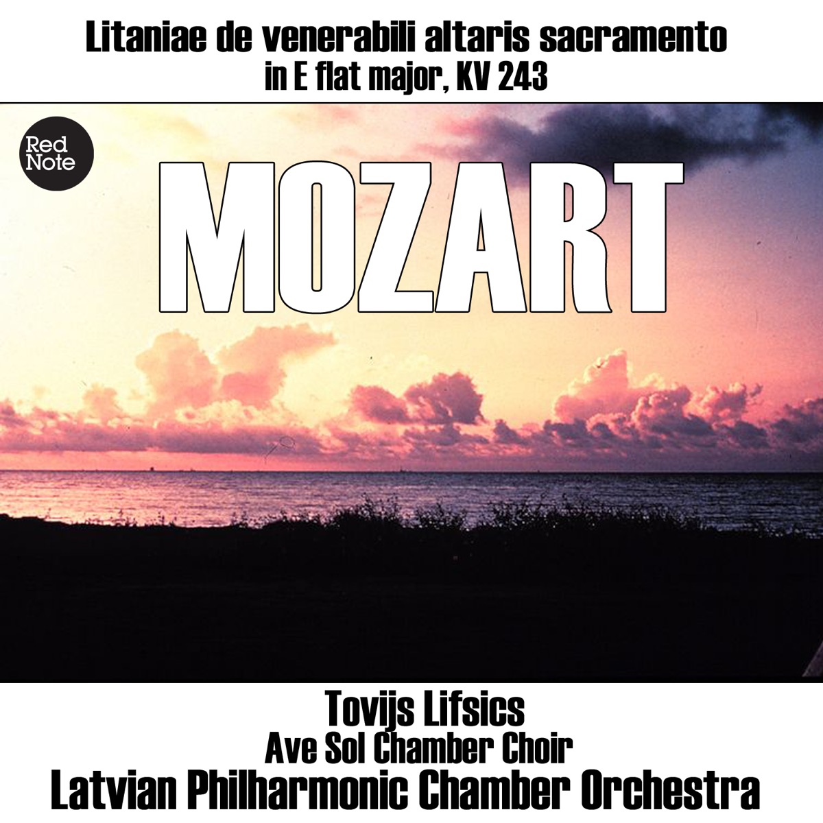 Mozart: Litaniae de venerabili altaris sacramento K. 243 by Latvian Philharmonic Chamber Orchestra & Tovijs Lifsics album cover