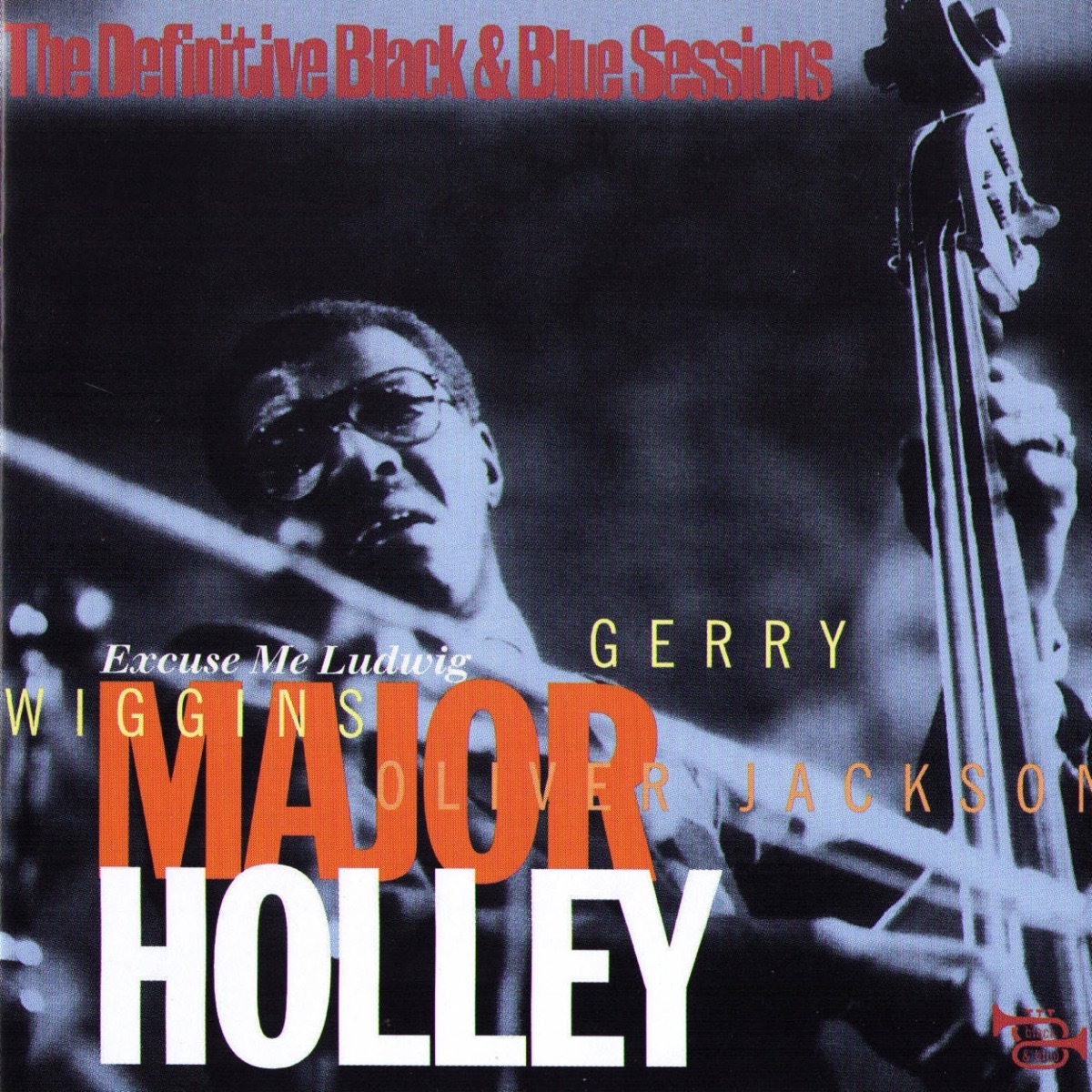 Excuse Me Ludwig (The Definitive Black & Blue Sessions, Paris, France 1977) by Major Holley album cover