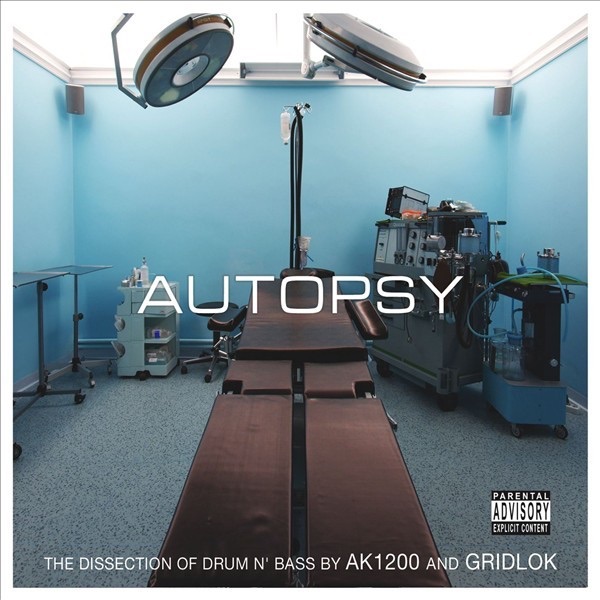 Autopsy: The Dissection of Drum N' Bass by AK1200 & Gridlok album cover