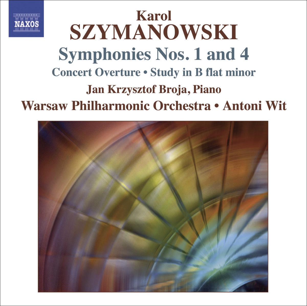 Szymanowski: Symphonies Nos. 1 and 4, Concert Overture & Study in B-Flat Minor by Antoni Wit, Warsaw Philharmonic Orchestra & Jan Krzysztof Broja album cover