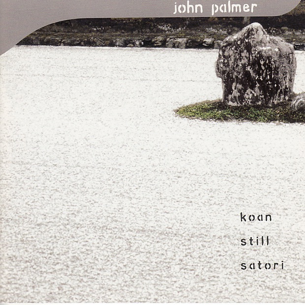 Palmer: Koan, Still, Satori by John Palmer album cover