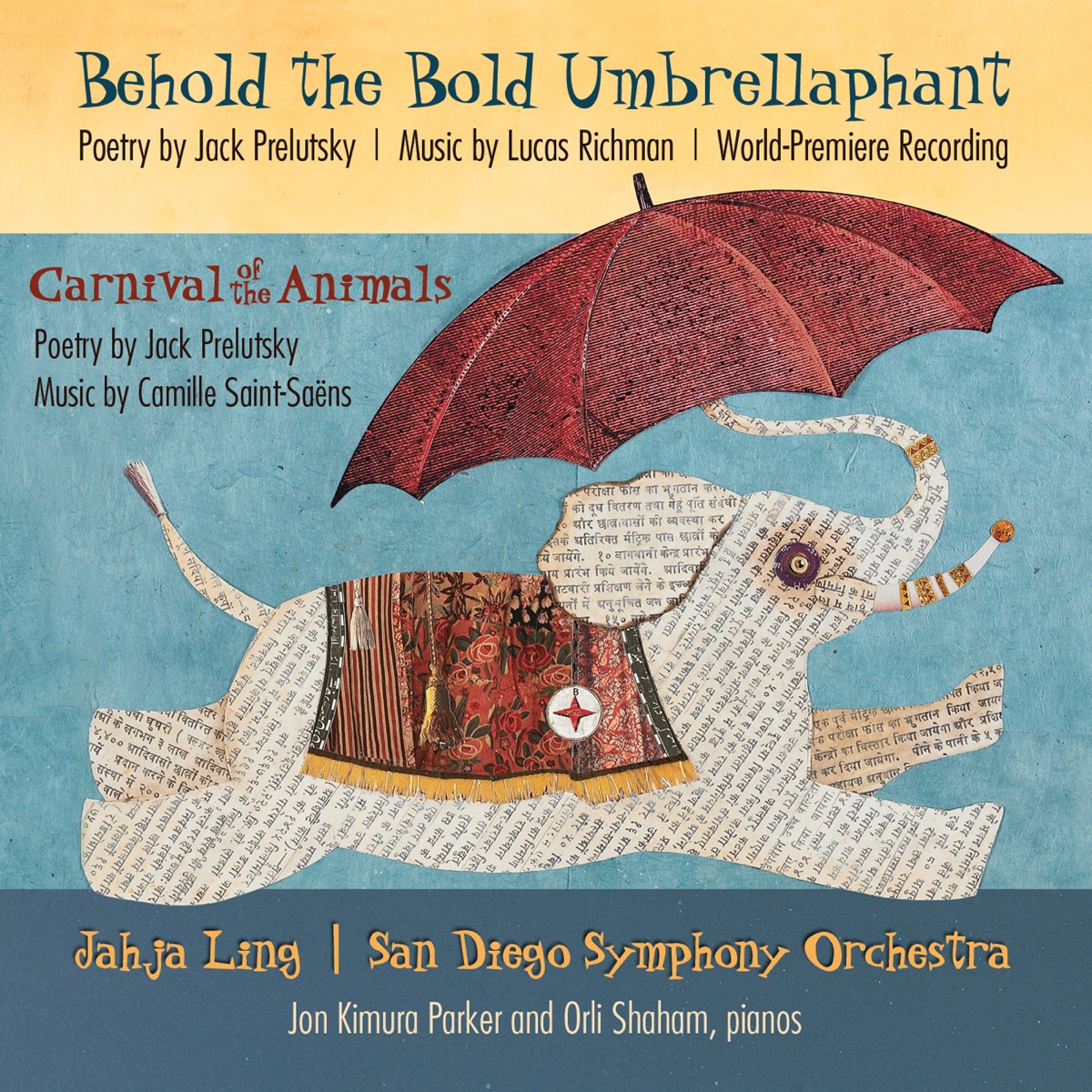 Richman: Behold the Bold Umbrellaphant - Saint-Saens: Carnival of the Animals by San Diego Symphony Orchestra, Jahja Ling, Jack Prelutsky, Jon Kimura Parker & Orli Shaham album cover