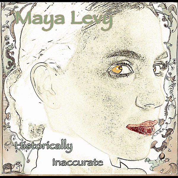 Historically Inaccurate by Maya Levy album cover