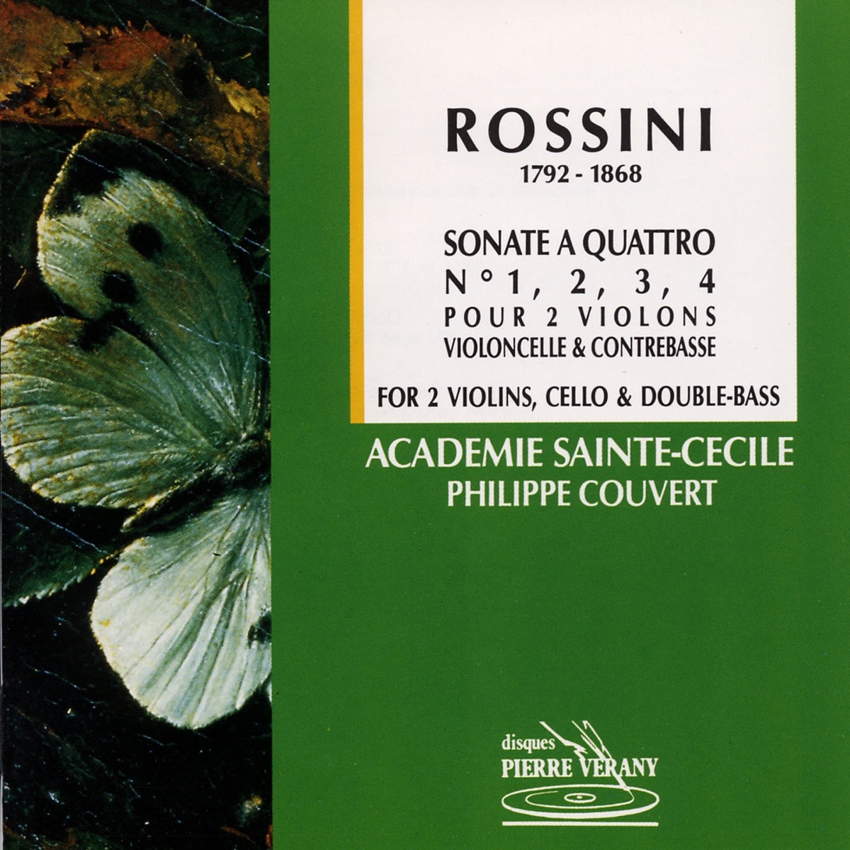 Rossini : Sonate a quattro No.1, 2, 3 & 4 pour 2 violons, violoncelle & contrebasse by Académie Sainte-Cécile, Philippe Couvert, Franck Pichon, Dominique Dujardin & Bernard Couvert album cover