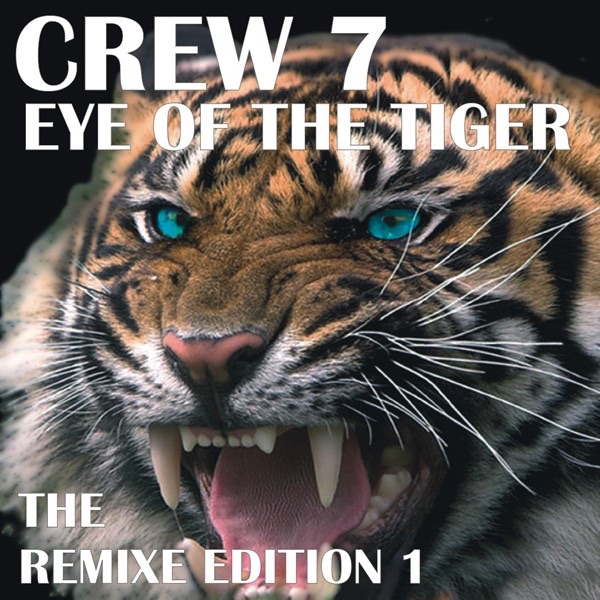 Eye of the Tiger - Remix Edition 1 by Crew 7 album cover