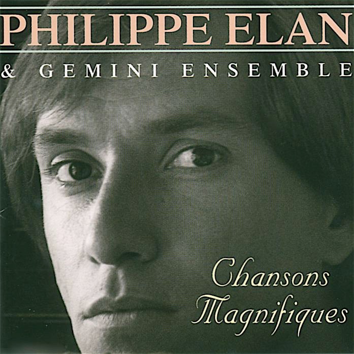 Chansons magnifiques by Philippe Elan & Gemini Ensemble album cover