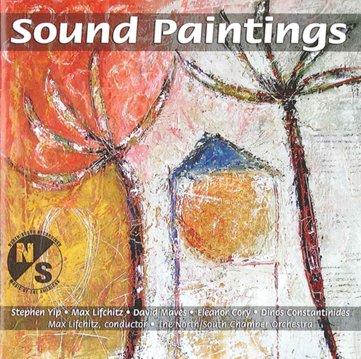 Sound Paintings by North-South Chamber Orchestra, Max Lifchitz, Lisa Hansen, Norma Fire, Helen Lin & Robert B Sherman album cover