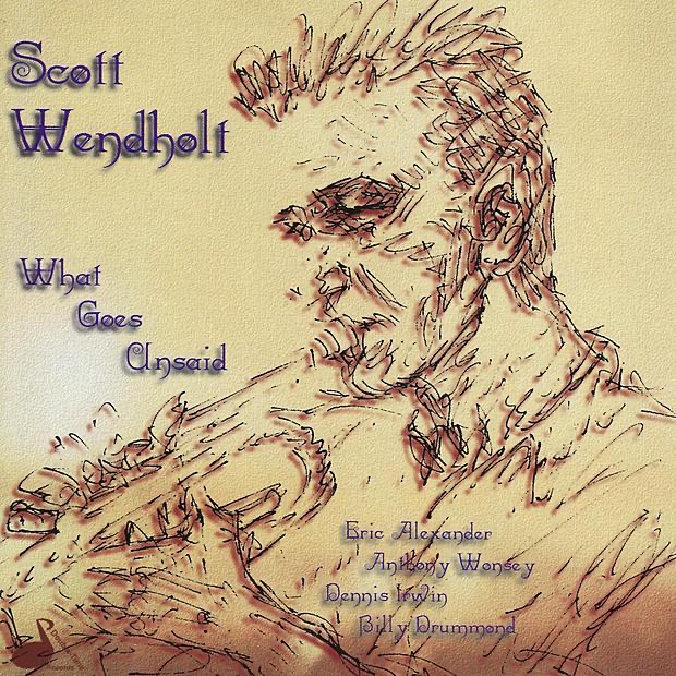 What Goes Unsaid by Scott Wendholt album cover