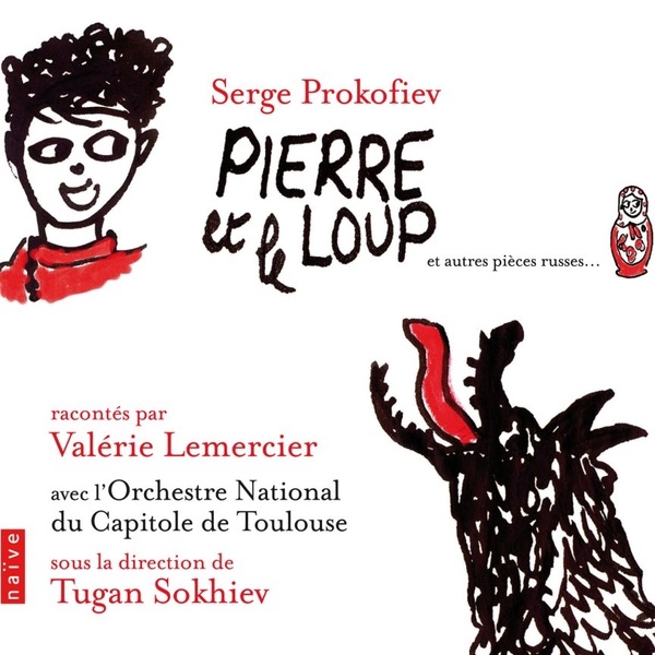Prokofiev: Pierre Et Le Loup (Et Autres Pièces Russes) by Valérie Lemercier & Tugan Sokhiev album cover