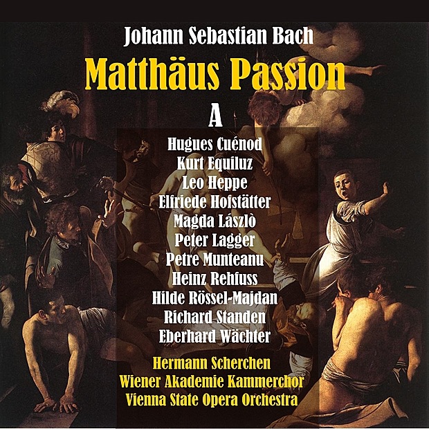 Johann Sebastian Bach : Matthäus-Passion, Volume 1 (1950) by Orchestra of the Vienna State Opera, Wiener Akademie Kammerchor, Hermann Scherchen, Hugues Cuenod, Heinz Rehfuss & Magda László album cover