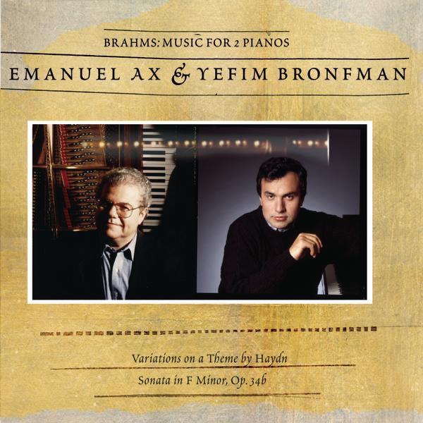 Brahms: Sonata for Two Pianos & Variations On a Theme By Haydn by Emanuel Ax & Yefim Bronfman album cover