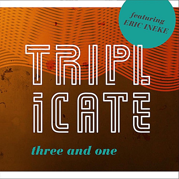 Three and One by Triplicate & Eric Ineke album cover