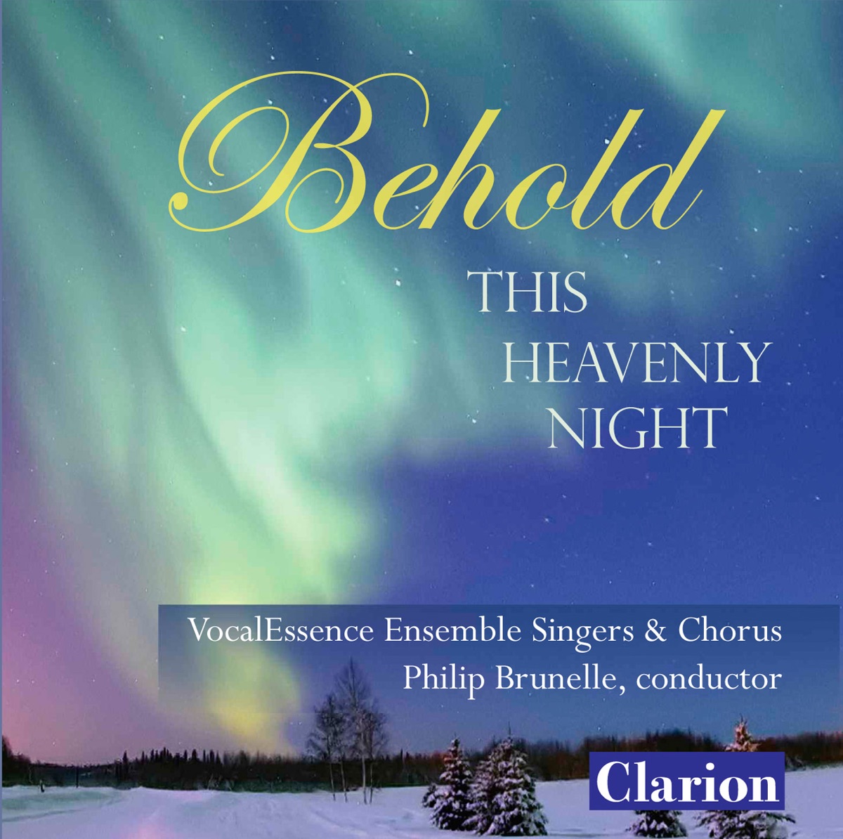 Behold This Heavenly Night by Philip Brunelle, VocalEssence Ensemble Singers, Sigrid Johnson, VocalEssence Chorus, David Livingston, Christopher Kachian, Krista J. Palmquist, Lori Lewis, Charles Hodgson, Charles Kemper, Charles Gray, Marilyn Ford, Lynne Aspnes, Dale Newton & Anthony Ross album cover