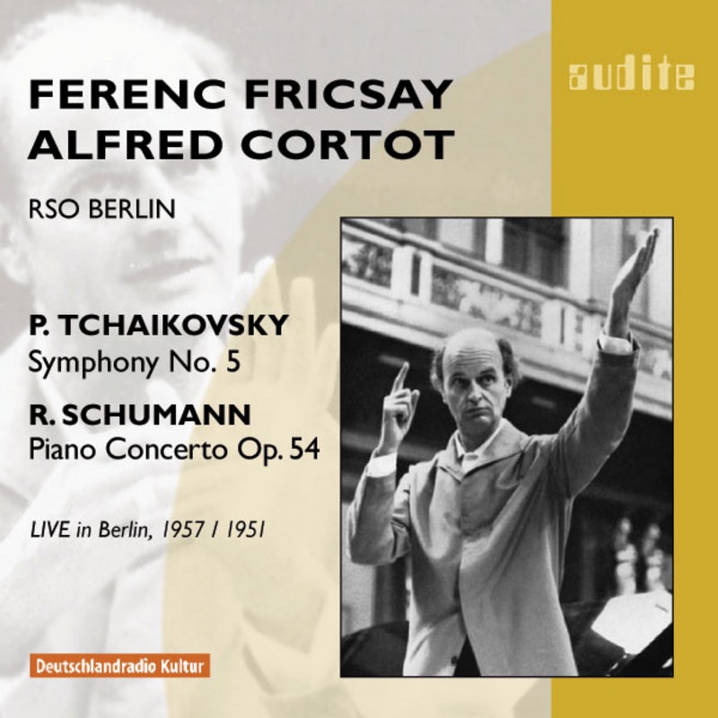 Tchaikovsky: Symphony No. 5 - Schumann: Piano Concerto by Ferenc Fricsay, Alfred Cortot & Deutsches Symphonie-Orchester Berlin album cover