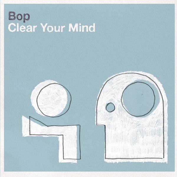 Clear Your Mind by Bop album cover