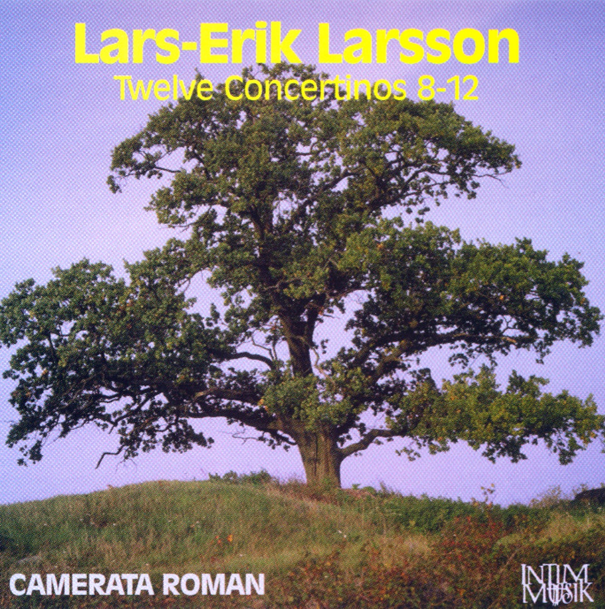 Larsson: Twelve Concertinos 8-12 by Camerata Romana, Thord Svedlund, Jan Stigmer, Per-Ola Lindberg, Bjørg Værnes, Ingalill Hillerud & Joakim Kallhed album cover