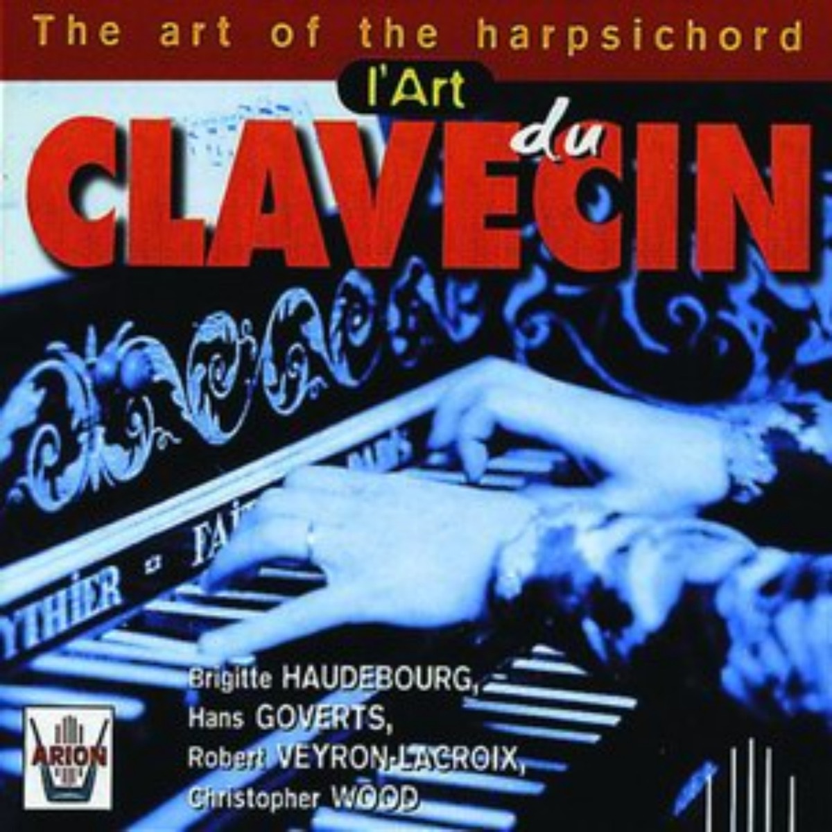 L'art du clavecin by Brigitte Haudebourg, Robert Veyron-Lacroix, Christopher Wood & Hans Goverts album cover