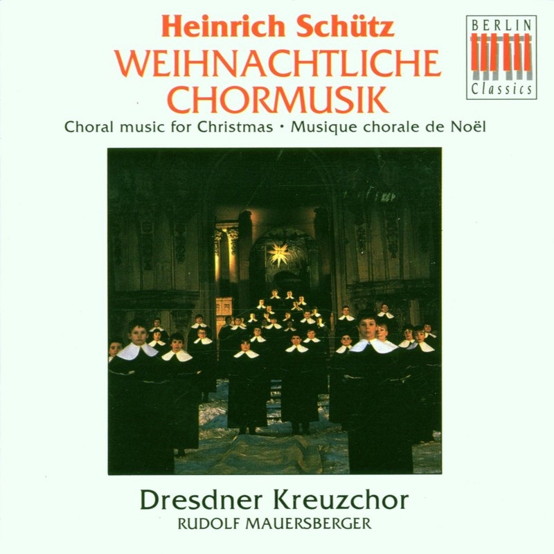 Heinrich Schütz: Weihnachtliche Chormusik by Dresdner Kreuzchor & Rudolf Mauersberger album cover