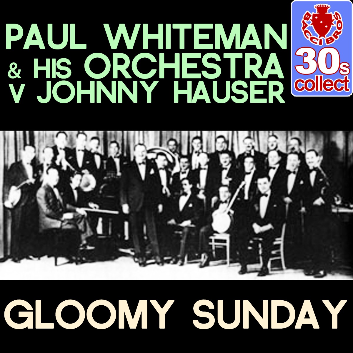 Gloomy Sunday (Remastered) - Single by Paul Whiteman and His Orchestra album cover