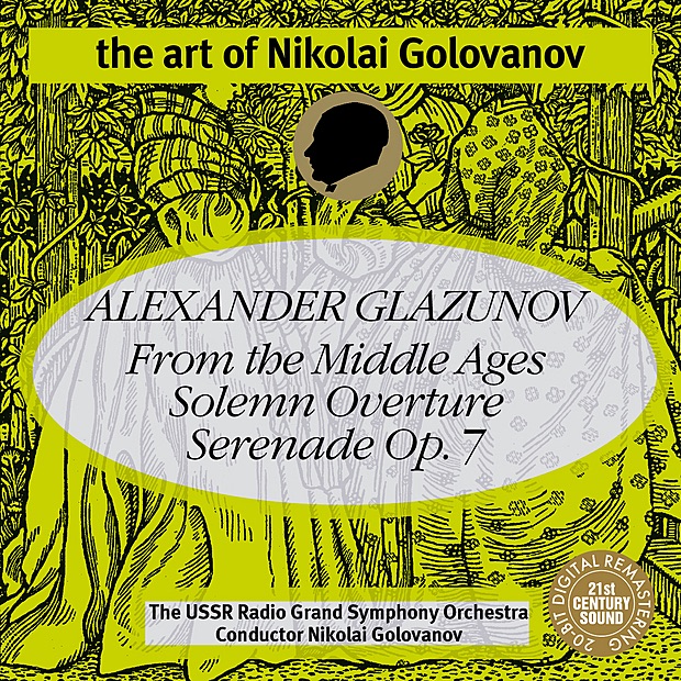 Glazunov - "From the Middle Ages", Solemn Overture and Serenade No. 1 by Nikolai Golovanov & USSR Radio Grand Symphony Orchestra album cover