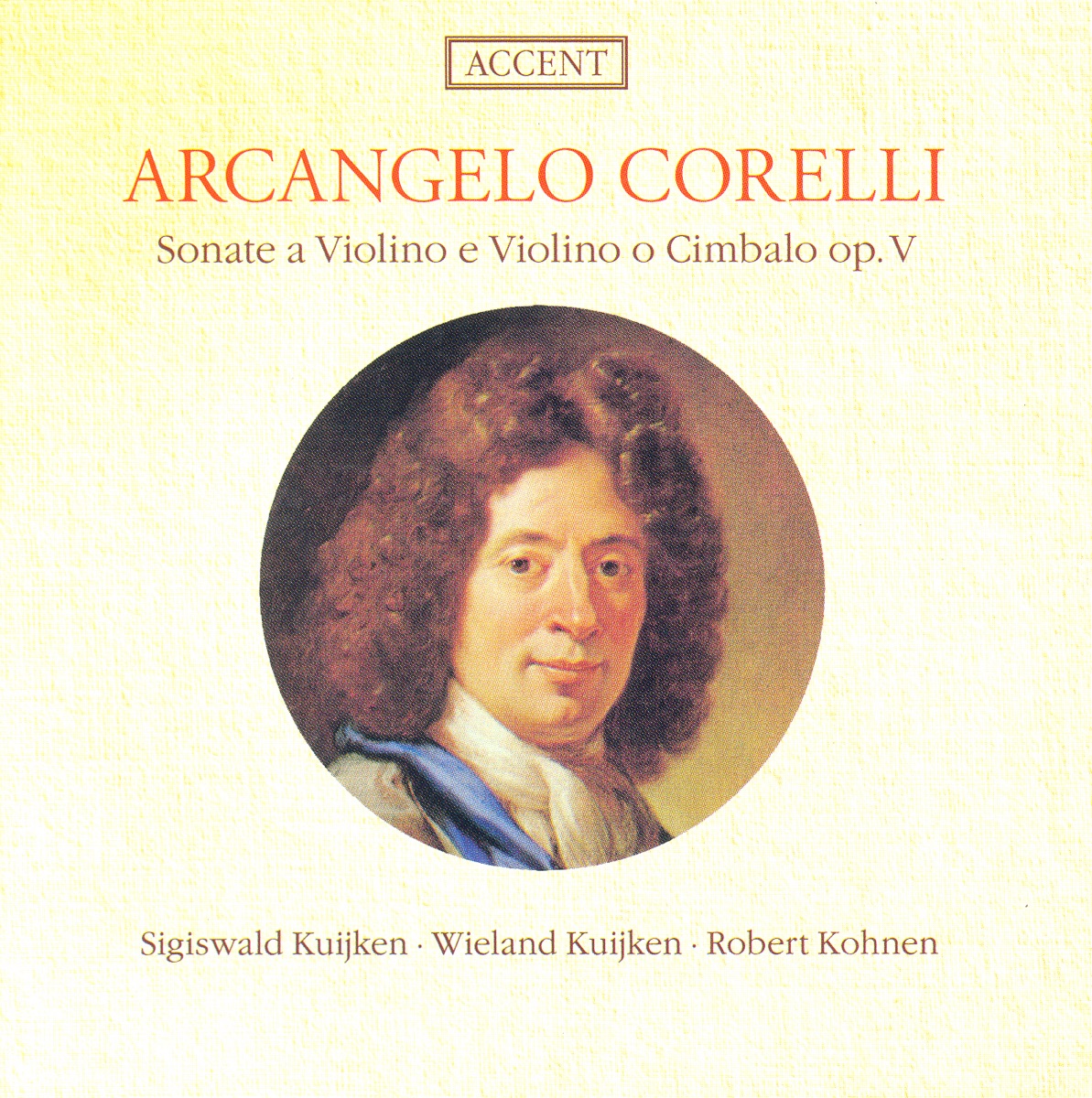 Corelli: Violin Sonatas, Op. 5, Nos. 1, 3, 6, 11, 12 by Sigiswald Kuijken, Wieland Kuijken & Robert Kohnen album cover