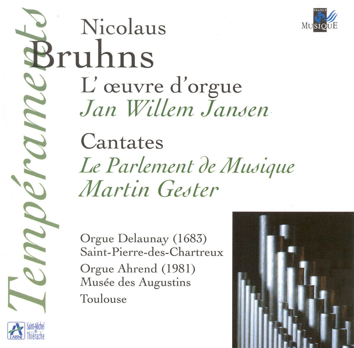 Bruhns: L'oeuvre D'orgue - Cantates (Orgue Delaunay St Pierre-des-Chartreux, Orgue Ahrend Musée Des Augustins, Toulouse) by Jan Willem Jansen, Le Parlement de Musique & Martin Gester album cover