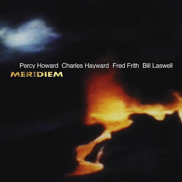 Meridiem by Bill Laswell, Charles Hayward, Fred Frith & Percy Howard album cover