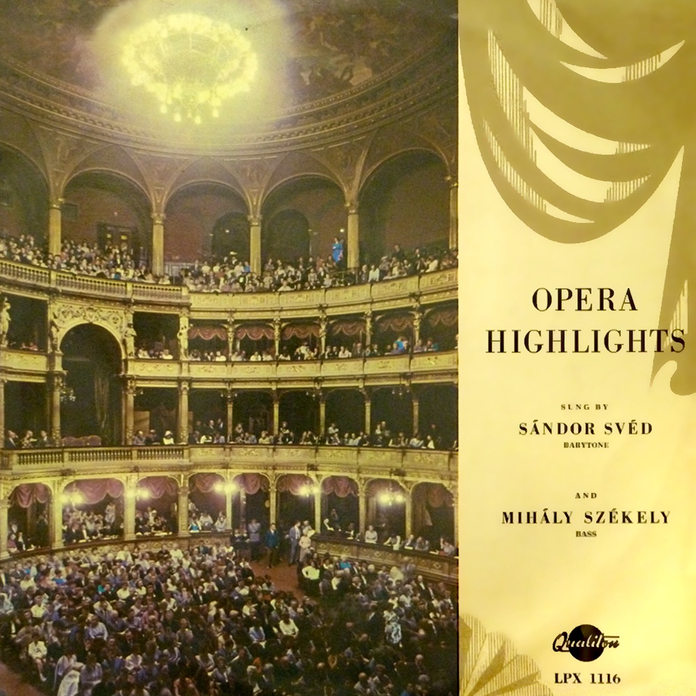 Opera Highlights (Hungaroton Classics) by Sándor Svéd, Mihály Székely, Orchestra of the Hungarian State Opera House, András Kórody, János Kerekes, Pál Varga, László Pless, Aladár Majorossy, Miklós Lukács & F. Molinari-Pradelli album cover