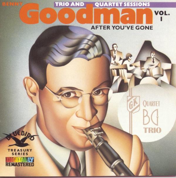 After You've Gone: The Original Benny Goodman Trio and Quartet, Vol. 1 by Benny Goodman album cover