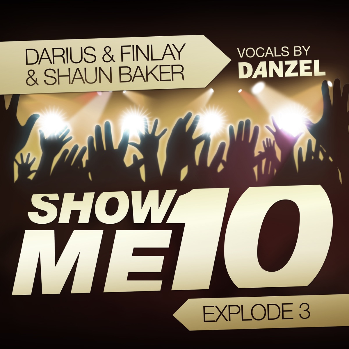 Show Me 10 (Explode 3) [Remixes] by Darius & Finlay, Shaun Baker & Danzel album cover