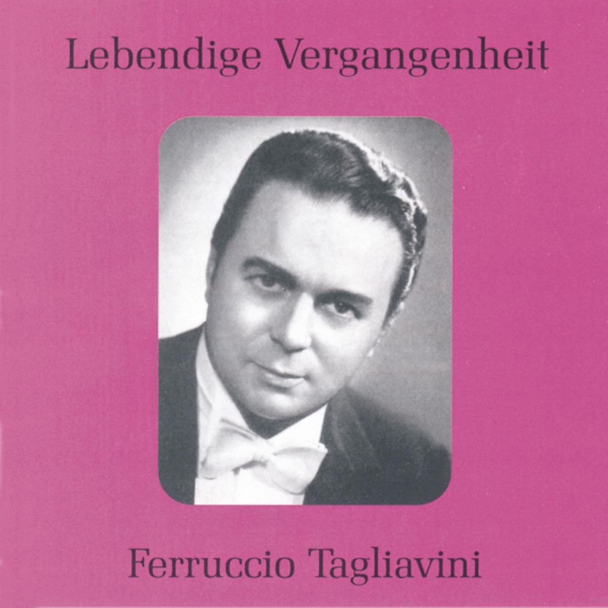 Lebendige Vergangenheit - Ferruccio Tagliavini by Ferruccio Tagliavini album cover
