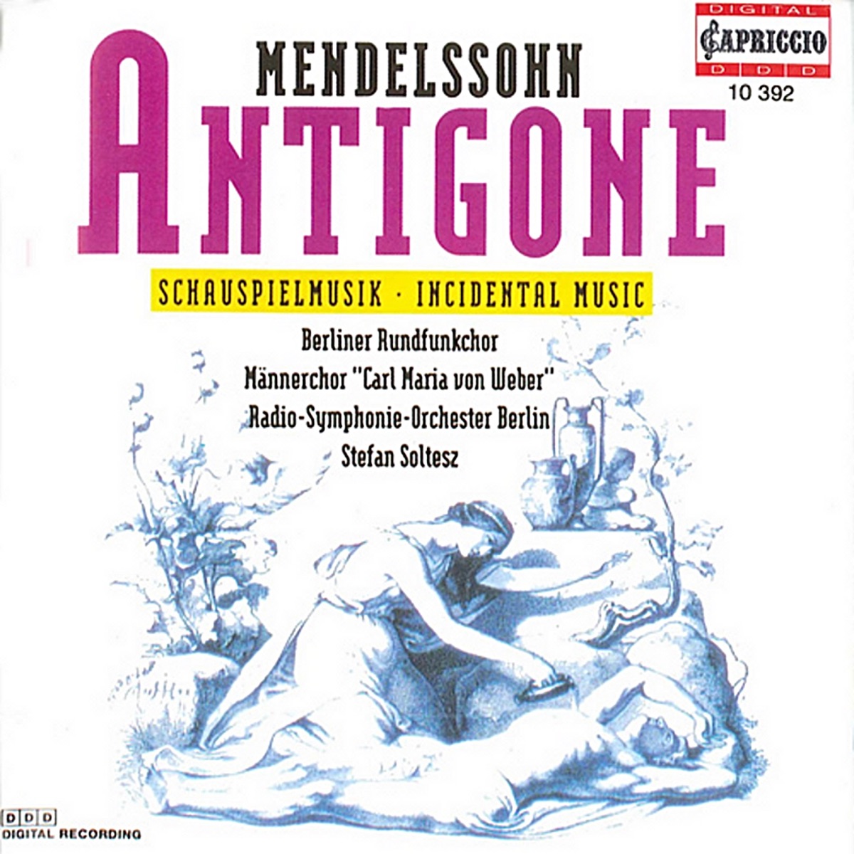 Mendelssohn: Antigone by Rene Pape, Stefan Soltesz, Rundfunk-Sinfonieorchester Berlin, Berlin Radio Choir, Carl Maria von Weber Men's Choir, Berlin, Therese Hamer, Klaus Piontek, Gunther Schoss & Wolfgang Unterzaucher album cover