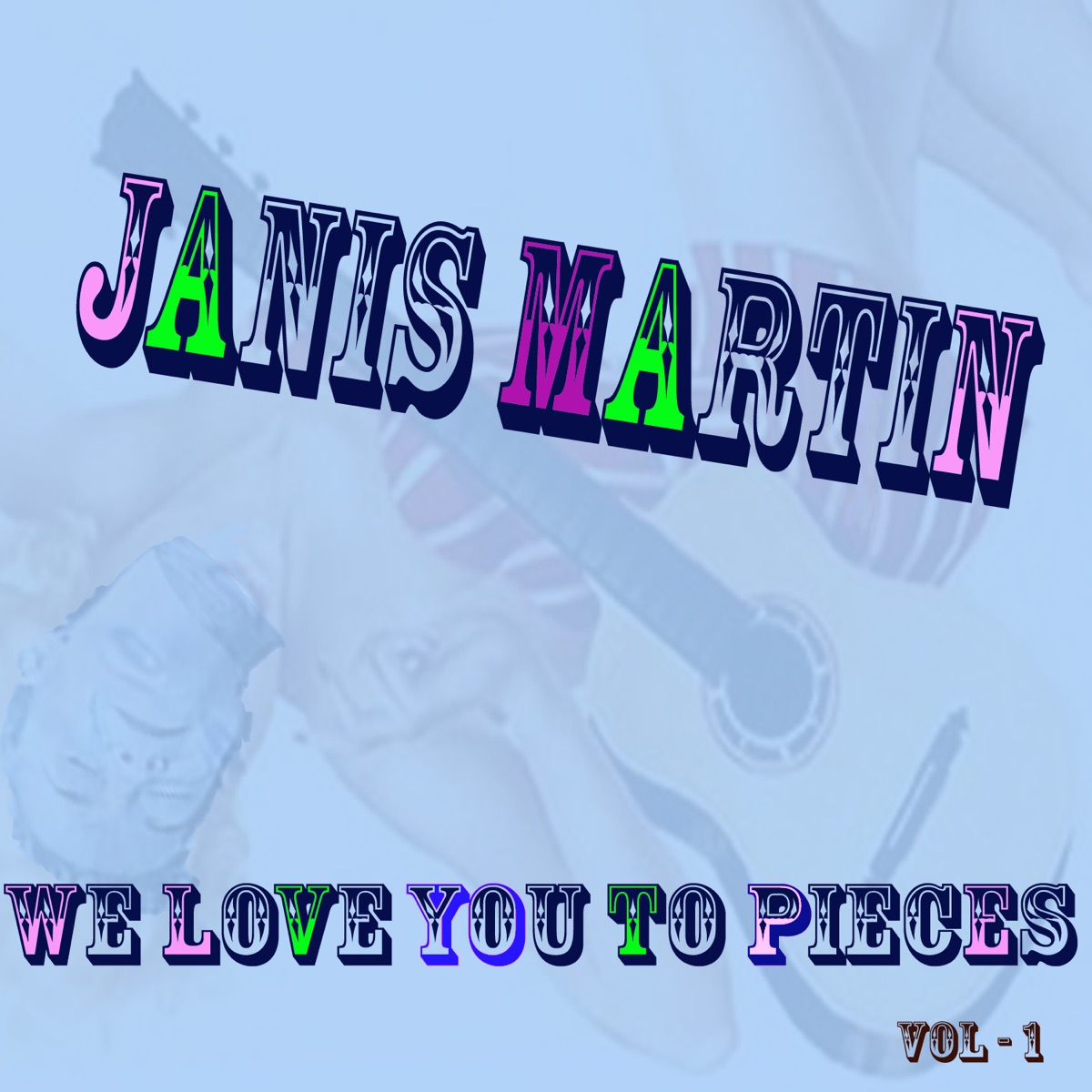 We Love You To Pieces by Janis Martin album cover