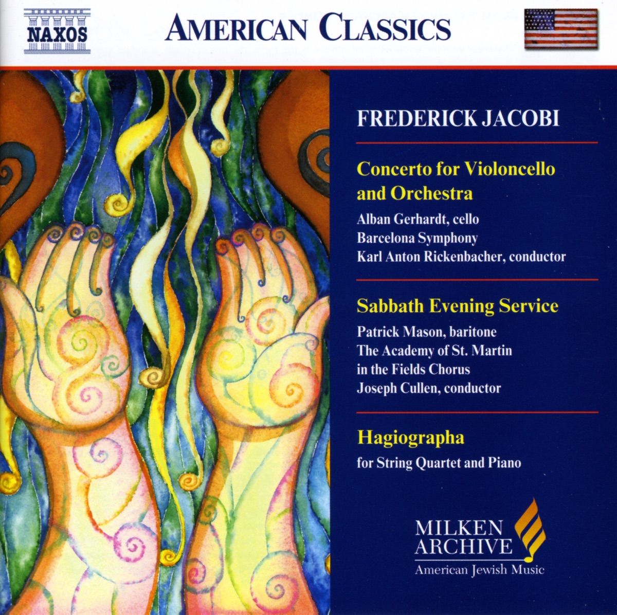 Jacobi: Cello Concerto - Hagiographa - Sabbath Evening Service by Alban Gerhardt, Karl Anton Rickenbacher, Orquestra Simfònica de Barcelona i Nacional de Catalunya, Academy of St Martin in the Fields Chorus, Joseph Cullen, Patrick Mason, Perrin Yang, George Taylor, Stefan Reuss, Brian Krinke, Joseph Werner, Aaron Miller, Robert Bloch, New York Cantorial Choir, Samuel Adler & Slovak Radio Symphony Orchestra album cover