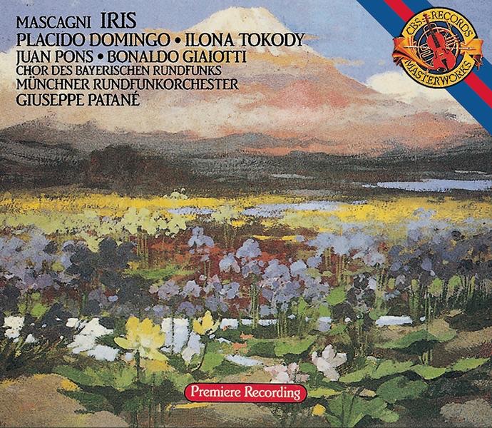 Mascagni: Iris by Plácido Domingo, Bonaldo Giaiotti, Bavarian Radio Chorus, Conchita Antunano, Gabriella Ferroni, Giuseppe Patané, Heinrich Weber, Ilona Tokody, Juan Pons, Munich Radio Orchestra & Sergio Tedesco album cover