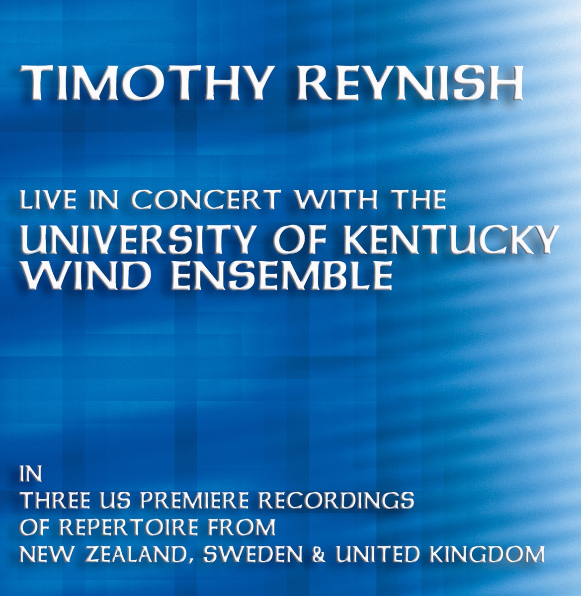 Timothy Reynish Live in Concert, Vol. 1 by Timothy Reynish & University of Kentucky Wind Ensemble album cover