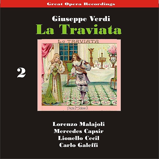 Great Opera Recordings / Verdi: La Traviata [1933], Volume 2 by Teatro Alla Scala Orchestra, Coro del Teatro alla Scala di Milano, Lorenzo Molajoli, Violetta Valery, Mercedes Capsir & Lionello Cecil album cover