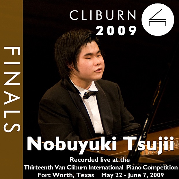 2009 Van Cliburn International Piano Competition: Final Round - Nobuyuki Tsujii by Nobuyuki Tsujii album cover