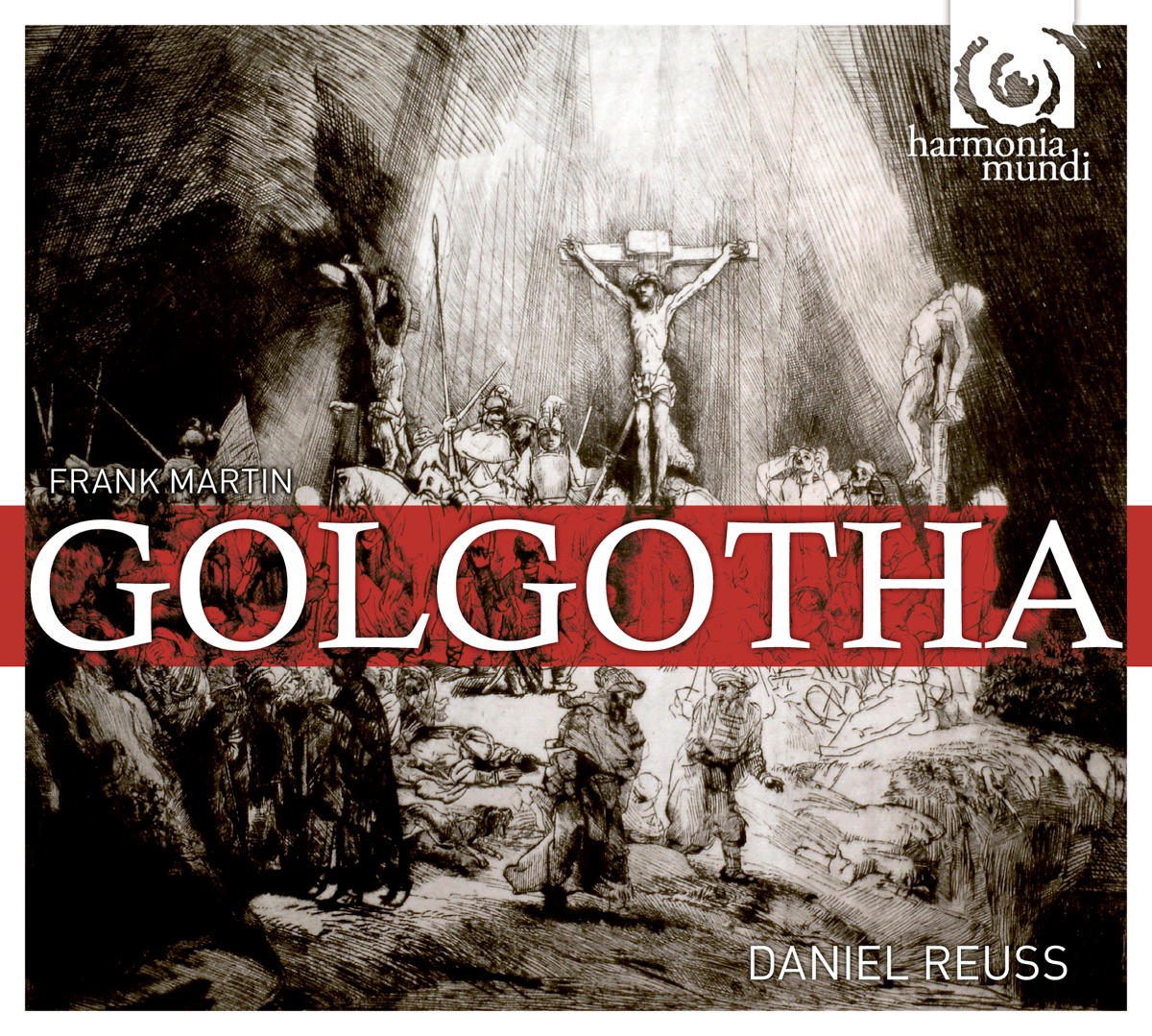 Martin: Golgotha by Daniel Reuss, Cappella Amsterdam, Estonian Philharmonic Chamber Choir & Estonian National Symphony Orchestra album cover