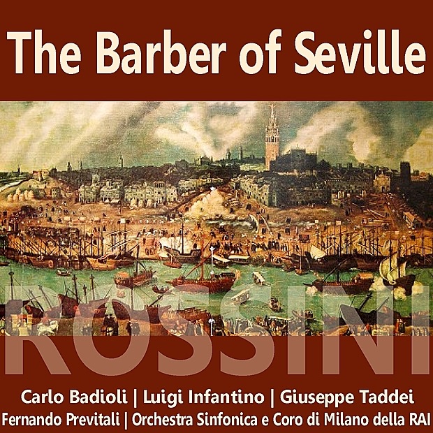 Rossini: The Barber of Seville by Carlo Badiooli, Luigi Infantino, Giuseppe Taddei, Orchestra Sinfonica e Coro di Milano della RAI & Fernando Previtali album cover
