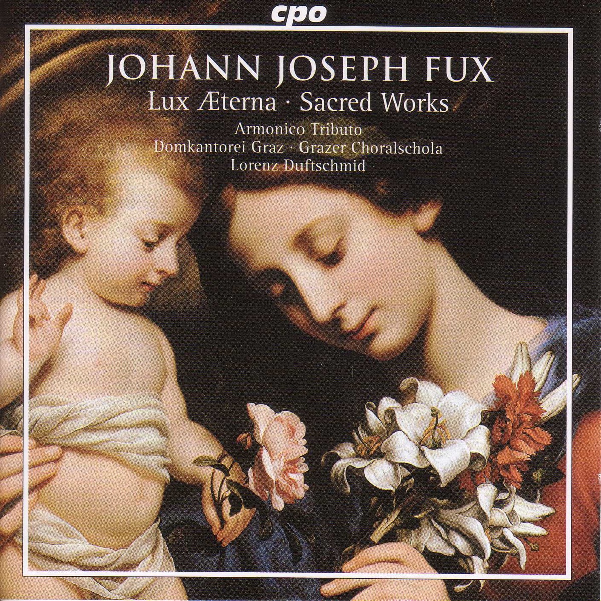 Fux: Sacred Works by Domkantorei Graz, Herren der Grazer Choralschola, Lorenz Duftschmid & Armonico Tributo Austria album cover