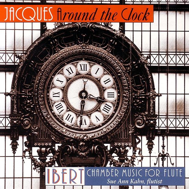 Ibert: Jacques Around the Clock - Chamber Music for Flute by Curtis Macomber, Frederic Hand, Sue Ann Kahn & Susan Jolles album cover