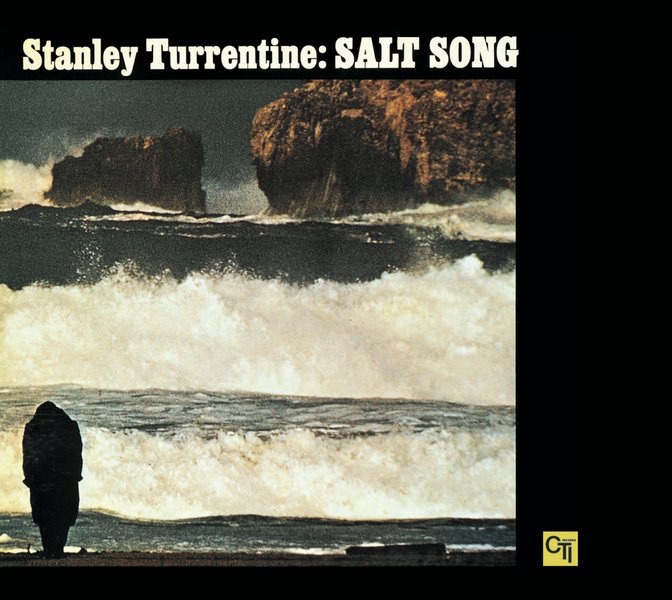 Salt Song (CTI Records 40th Anniversary Edition) by Stanley Turrentine album cover