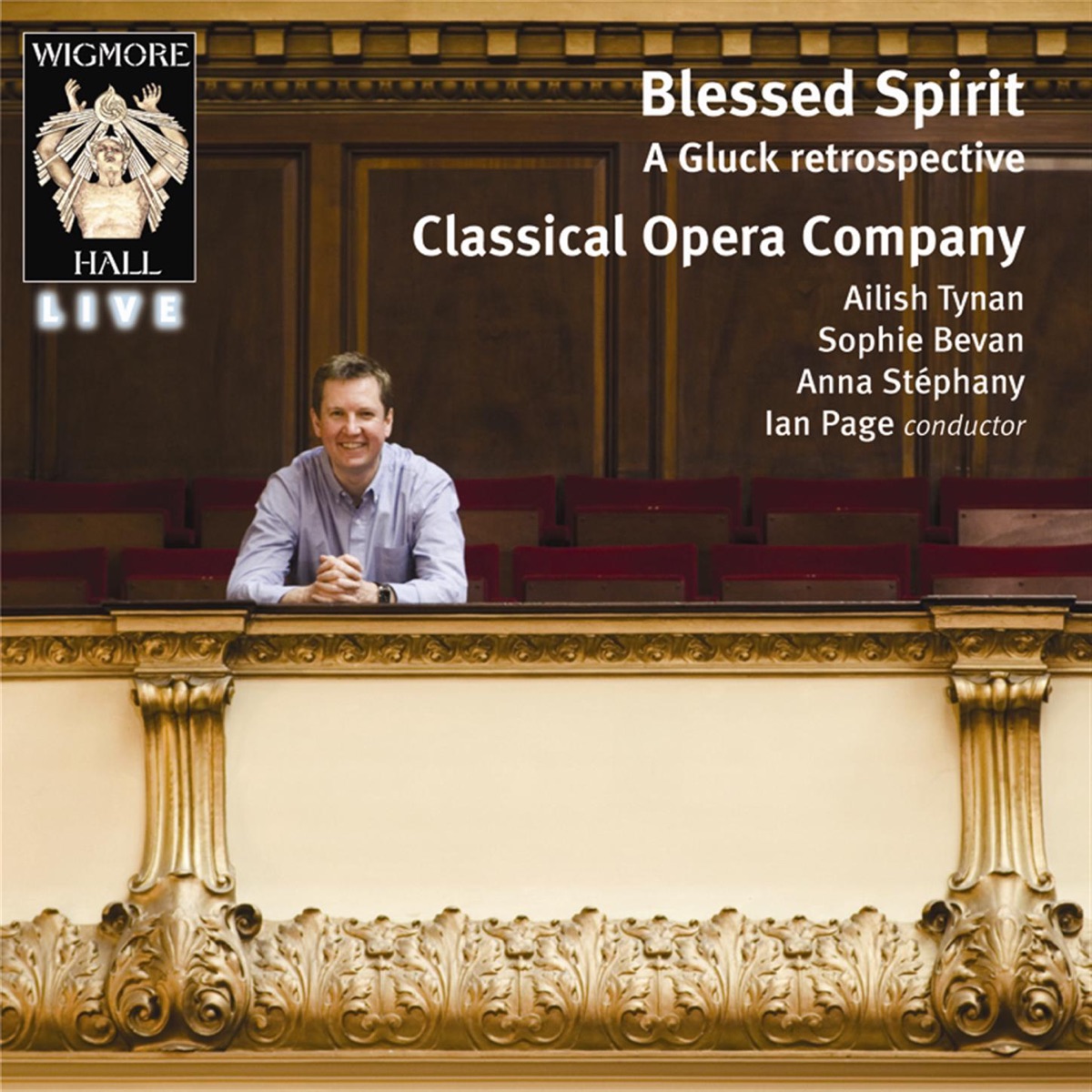 Blessed Spirit - A Gluck Retrospective by Classical Opera Company, Ian Page, Sophie Bevan, Ailish Tynan & Anna Stéphany album cover