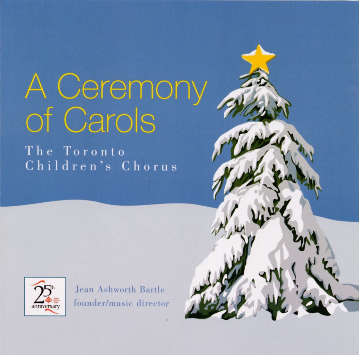 A Ceremony of Carols by Jean Ashworth Bartle & Toronto Children's Chorus album cover