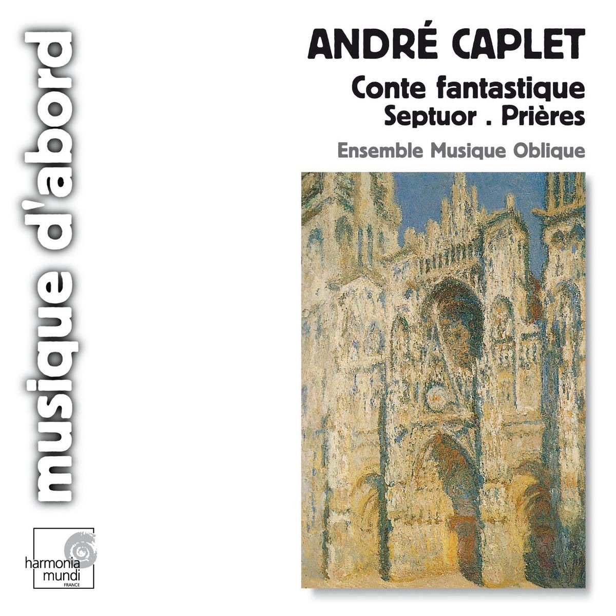 Caplet: Conte Fantastique, Septuor, Les Prières by Ensemble Musique Oblique, Laurence Cabel, Sandrine Piau, Sharon Coste & Sylvie Deguy album cover
